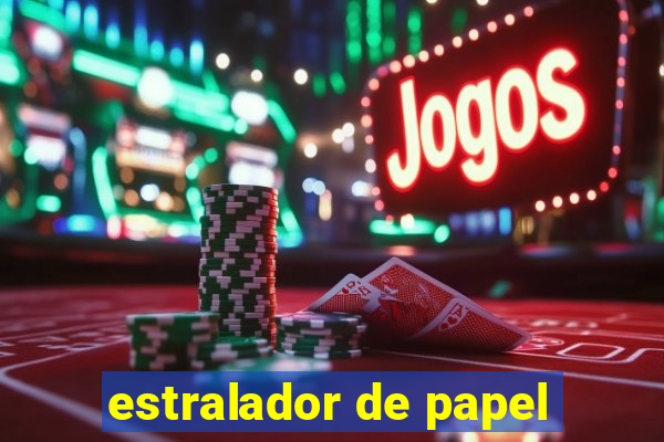 estralador de papel